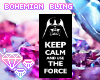 Keep Calm Use the Force